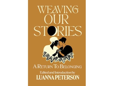 Livro Weaving Our Stories De Luanna Peterson (inglês)