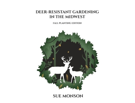 Livro Deer Resistant Gardening In The Midwest Fall Planting Edition De Sue Monson (inglês)