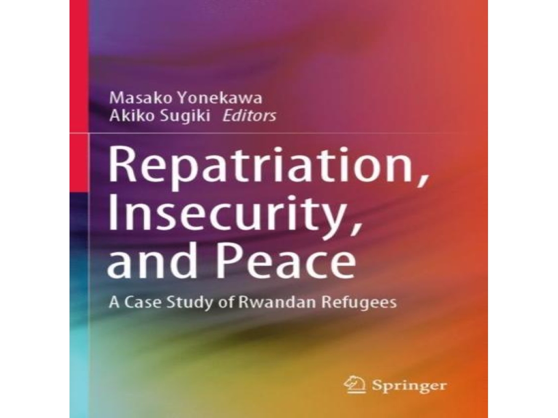 Livro Repatriation Insecurity and Peace A Case Study of Rwandan Refugees de Springer Nature BV (Inglês)