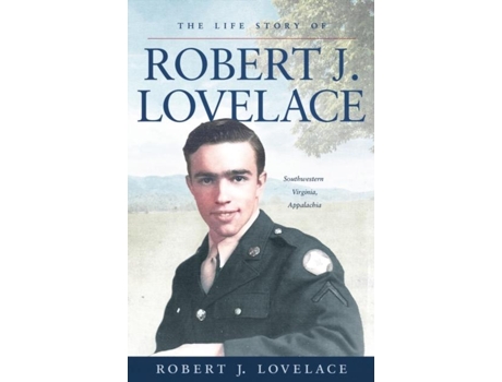 Livro The Life Story Of Robert J. Lovelace Southwestern Virginia, Appalachia De Lovelace, Robert Et Al. (inglês)