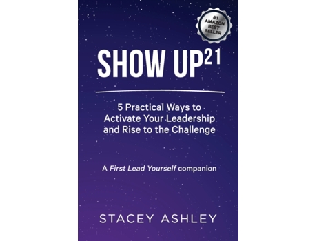 Livro Show Up21: 5 Practical Ways to Activate Your Leadership and Rise to the Challenge Stacey Ashley (Inglês)