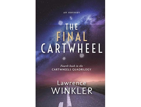 Livro The Final Cartwheel Orion’s Cartwheels Book 4 Cartwheels Quadrilogy de Lawrence Winkler (Inglês)