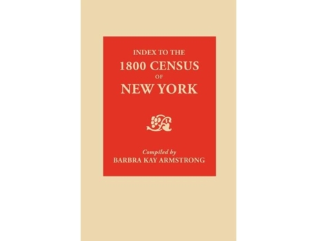 Livro Index To The 1800 Census Of New York De Barbra Kay Armstrong (inglês)