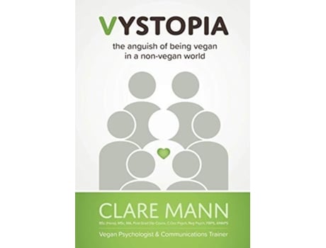 Livro Vystopia the anguish of being vegan in a nonvegan world de Clare Mann (Inglês)