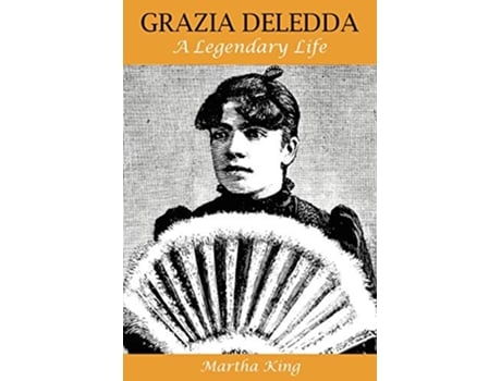 Livro Grazia Deledda A Legendary Life Troubador Italian Studies de Martha King (Inglês)
