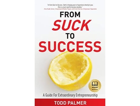 Livro From Suck to Success: A Guide For Extraordinary Entrepreneurship Todd Palmer (Inglês)