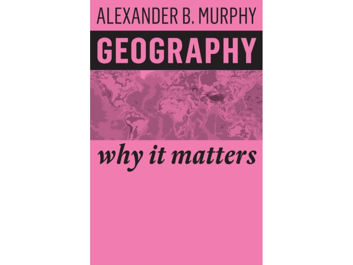 Livro Geography - Why It Matters de Alexander B Murphy (Inglês)