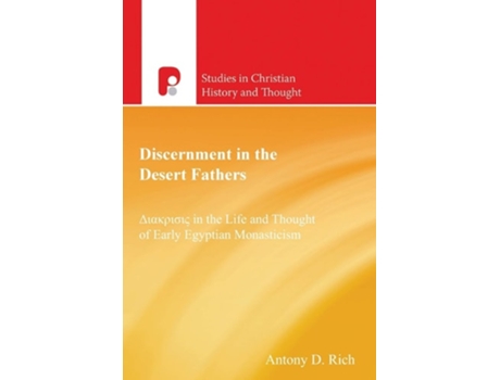 Livro Discernment In The Desert Fathers Diakrisis In The Life And Thought De Antony D Rich (inglês)