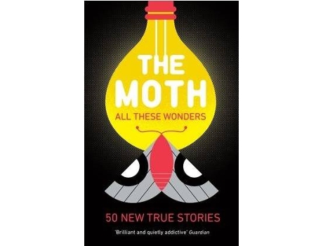 Livro The Moth - All These Wonders de The Moth