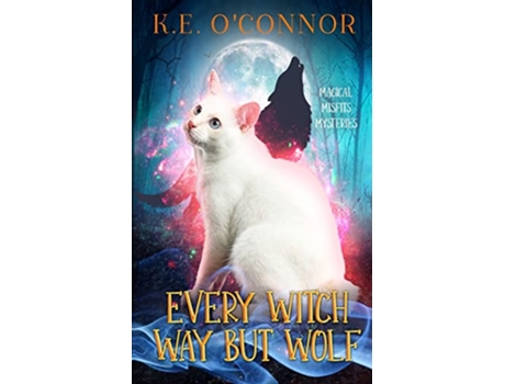 Livro Every Witch Way but Wolf Magical Misfits Mysteries de KE OConnor (Inglês)