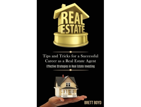 Livro Real Estate Tips And Tricks For A Successful Career As A Real Estate Agent De Brett Boyd (inglês)