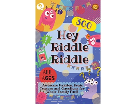 Livro Hey Riddle Riddle 300 Awesome Puzzles Brain Teasers and Questions for Whole Family Fun de Laughing Lion (Inglês)