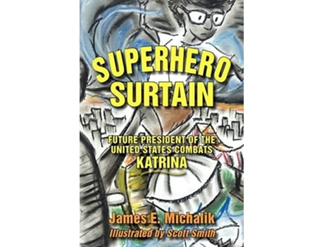 Livro Superhero Surtain Future President Of The United States Combats Katrina De James E Michalik (inglês)