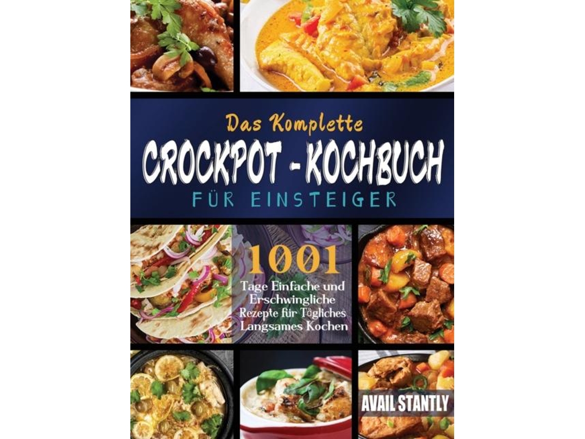 Livro Das Komplette Crockpot-Kochbuch fur Einsteiger de Avail Stantly (Alemão)