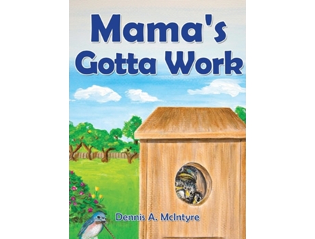 Livro Mamas Gotta Work de Dennis McIntyre (Inglês - Capa Dura)