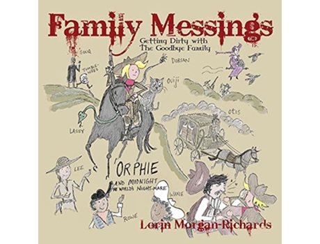 Livro Family Messings Getting Dirty With The Goodbye Family De Lorin Morgan-richards (inglês)