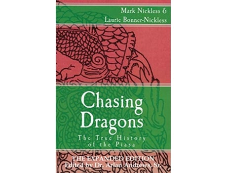 Livro Chasing Dragons The True History of the Piasa The Expanded Edition de Mark Nickless e Laurie Bonner-Nickless (Inglês)