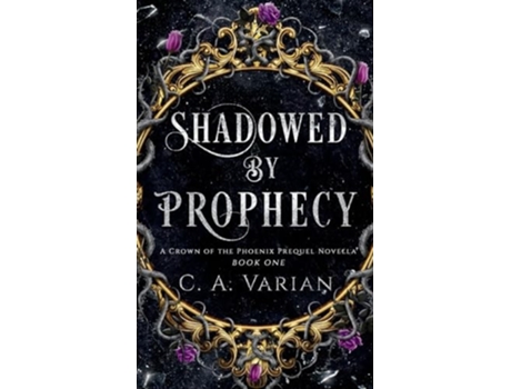 Livro Shadowed by Prophecy de C A Varian (Inglês - Capa Dura)