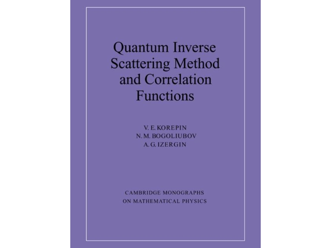 Livro Quantum Inverse Scattering Method And Correlation Functions De Izergin E A G (inglês)