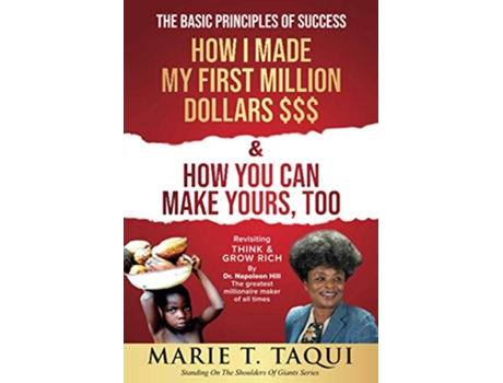 Livro HOW I MADE MY FIRST MILLION and HOW YOU CAN MAKE YOURS TOO Revisiting THINK GROW RICH By Dr Napoleon Hill de MARIE T TAQUI (Inglês)