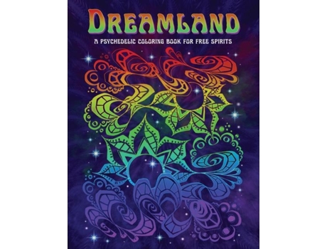 Livro Dreamland A Psychedelic Coloring Book For Free Spirits De Erin Rittenhouse (inglês)
