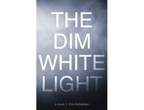 Livro The Dim White Light de Eric Schlehlein (Inglês)