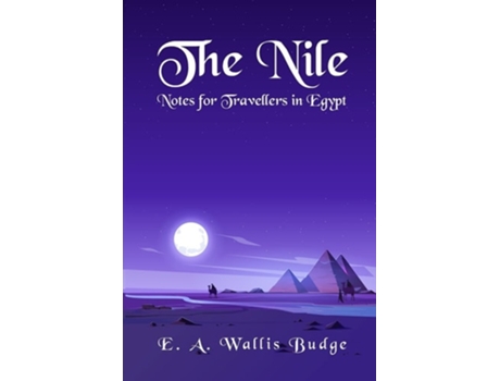 Livro The Nile - Notes For Travellers In Egypt Paperback De E A Wallis Budge (inglês)