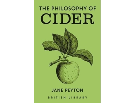 Livro The Philosophy Of Cider De Jane Peyton (inglês - Capa Dura)