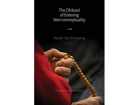 Livro The Dhara?i of Entering Nonconceptuality de ShekWing Tam (Inglês)