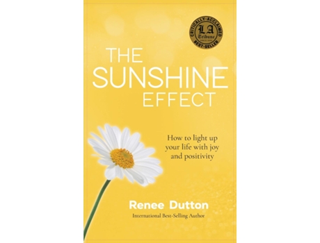 Livro The Sunshine Effect How to Light Up Your Life With Joy and Positivity de Renee Dutton (Inglês)