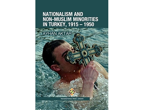 Livro Nationalism and NonMuslim Minorities in Turkey 1915 – 1950 Society and Politics de Ayhan Aktar (Inglês)