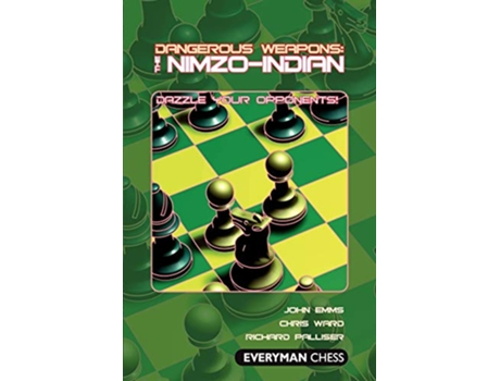 Livro Dangerous Weapons The NimzoIndian Dazzle Your Opponents de John Emms Palliser Richard Chris Ward (Inglês)