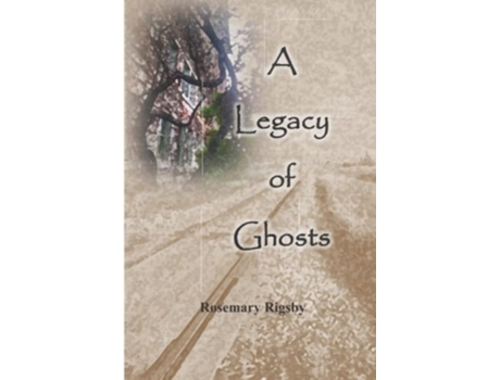 Livro A Legacy of Ghosts de Rosemary L Rigsby (Inglês)