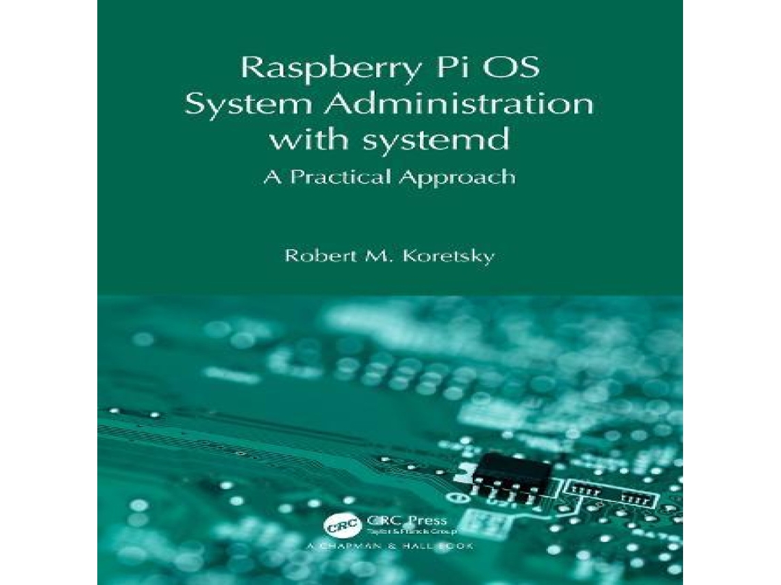Livro Raspberry Pi OS System Administration with systemd de Robert M Koretsky (Inglês)