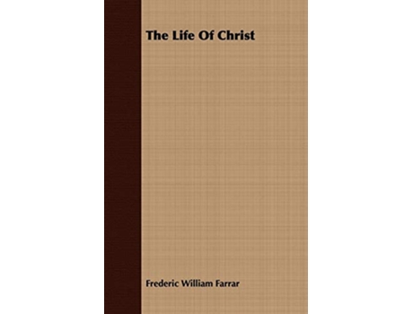 Livro The Life of Christ de Frederic William Farrar (Inglês)