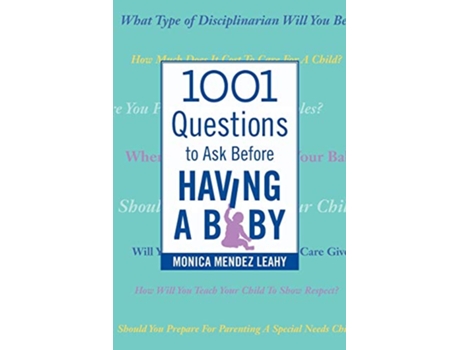 Livro 1001 Questions to Ask Before Having a Baby de Monica Mendez Leahy (Inglês)
