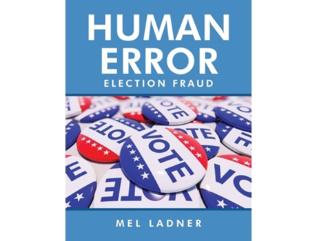 Livro Human Error Election Fraud De Mel Ladner (inglês)