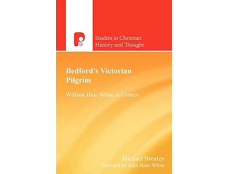 Livro Bedfords Victorian Pilgrim William Hale White in Context de Michael Brealey (Inglês)