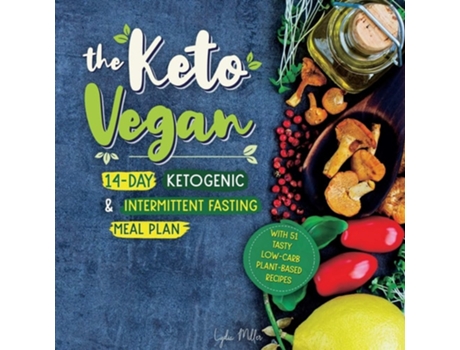 Livro The Keto Vegan 14-day Ketogenic Amp Intermittent Fasting Meal Plan De Lydia Miller (inglês)