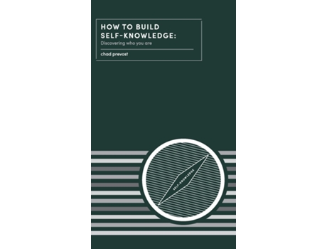 Livro How To Build Self-knowledge Discovering Who You Are De Chad Prevost (inglês)