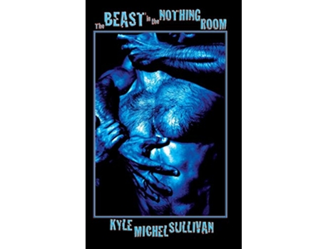 Livro The Beast in the Nothing Room de Kyle Michel Sullivan (Inglês)