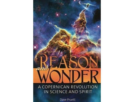 Livro Reason and Wonder: A Copernican Revolution in Science and Spirit Dave Pruett (Inglês)