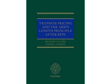 Livro Transfer Pricing and the Arms Length Principle After BEPS de Richard Collier e Joseph L Andrus (Inglês - Capa Dura)