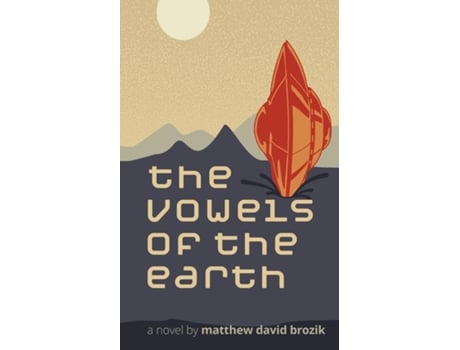 Livro The Vowels of the Earth de Matthew David Brozik (Inglês)