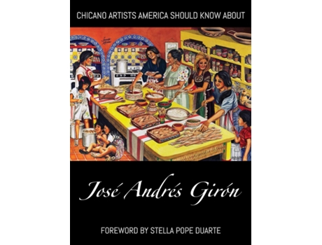Livro Chicano Artists America Should Know About José Andrés Girón de José Andrés Girón (Inglês)