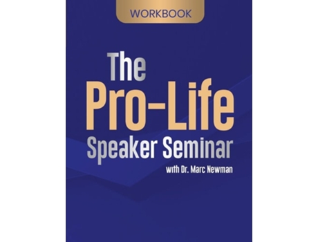 Livro The Pro-Life Speaker Seminar Workbook de Dr Marc Newman (Inglês)