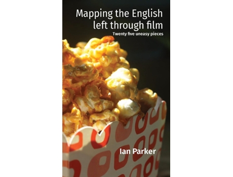 Livro Mapping The English Left Through Film Twenty Five Uneasy Pieces De Ian Parker (inglês)