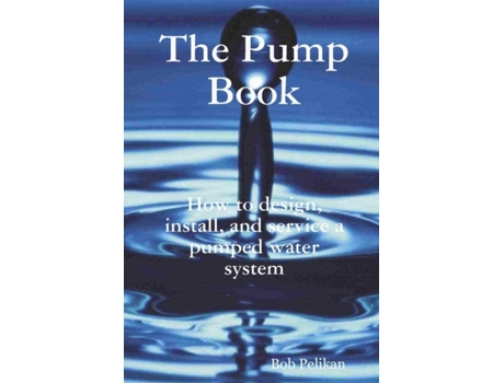 Livro The Pump Book Bob Pelikan (Inglês)
