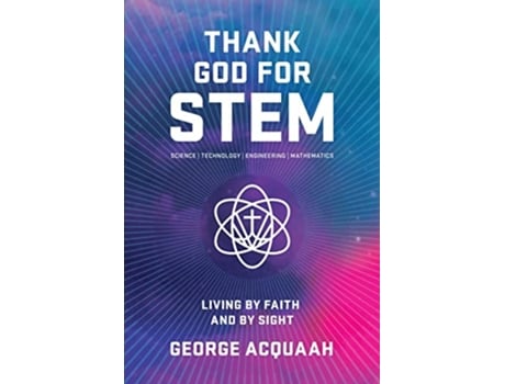 Livro Thank God for Stem Living by Faith and by Sight de George Acquaah (Inglês)