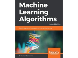 Livro Machine Learning Algorithms Popular algorithms for data science and machine learning 2nd Edition de Giuseppe Bonaccorso (Inglês)
